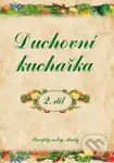Duchovní kuchařka - 2.díl,Duchovní kuchařka - 2.díl