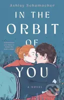 In the Orbit of You - Ashley Schumacher - kniha z kategorie Pro děti