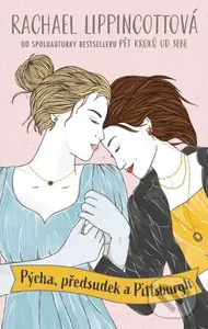 Pýcha, předsudek a Pittsburgh - Rachael Lippincott,Pýcha, předsudek a Pittsburgh - Rachael Lippincott