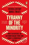Tyranny of the Minority (How to Reverse an Authoritarian Turn, and Forge a Democracy for All)