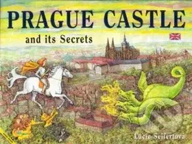 Prague Castle and its Secrets - Lucie Seifertová - kniha z kategorie Naučné knihy