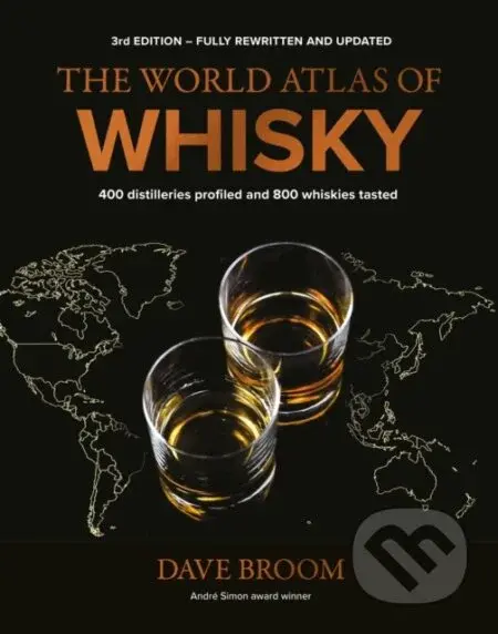 The World Atlas of Whisky (More than 500 distilleries profiled and 480 expressions tasted) - kniha z kategorie Podle potraviny