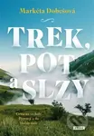 Trek, pot a slzy - Markéta Dobešová