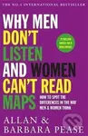 Why Men Don´t Listen & Women Can´t Read Maps : How to spot the differences in the way men & women think