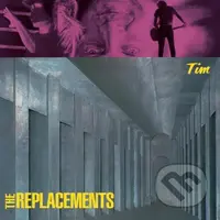 The Replacements: Tim - The Replacements