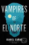 Vampires of El Norte - Isabel Canas