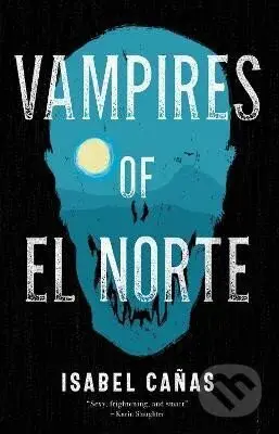 Vampires of El Norte - Isabel Canas