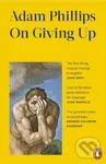 On Giving Up - Adam Phillips