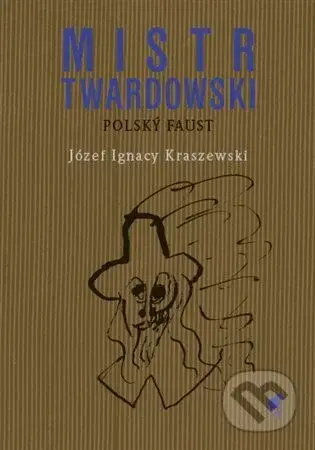 Mistr Twardowski - polský Faust - Józef Ignacy Kraszewski