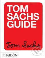 Tom Sachs Guide - Tom Sachs