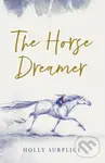 The Horse Dreamer - Holly Surplice