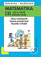 Matematika pro 6. ročník základní školy (Úhel, trojúhelník; Osová souměrnost; Krychle a kvádr) - kniha z kategorie Základní školy
