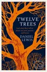 Twelve Trees (The Deep Roots of Our Future) - Daniel Lewis - kniha z kategorie Zdraví a životní styl