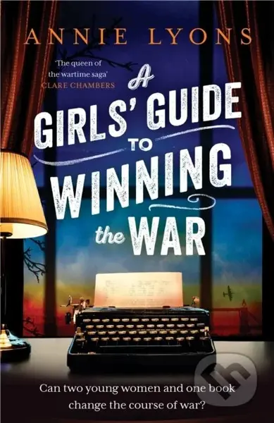 A Girls' Guide to Winning the War (The most heartwarming, uplifting novel of courage and friendship in WW2) - kniha z kategorie Společenská beletrie