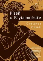 Píseň o Klytaimnéstře - Constanza Casati