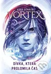 Vortex - Dívka, která prolomila čas - Anna Benning