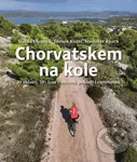 Chorvatskem na kole - Zdeněk Kukal, Vítězslava Chrpová, Stanislav Rauch - kniha z kategorie Mapy a cestování