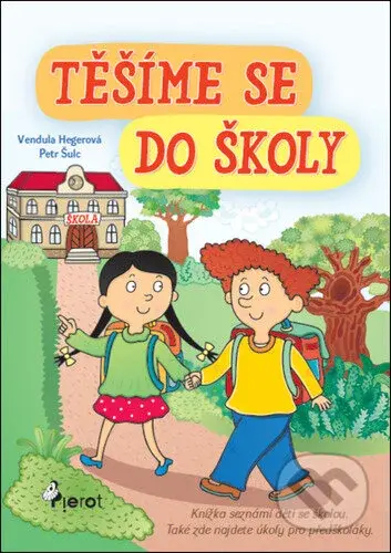 Těšíme se do školy - Petr Šulc, Vendula Hegerová - kniha z kategorie Naučné knihy