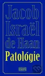 Patológie (Úpadok Johana van Vere de Witha) - Jacob Israël de Haan - kniha z kategorie Společenská beletrie