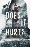 Does It Hurt? - H.D. Carlton - kniha z kategorie Thrillery