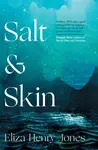 Salt and Skin - Eliza Henry-Jones