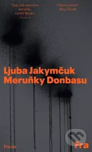 Meruňky Donbasu - Ljuba Jakymčuk - kniha z kategorie Poezie