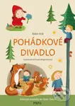 Pohádkové divadlo - Pavla Köpplová, Robin Král, Michaela Bergmannová (ilustrátor) - kniha z kategorie Pohádky