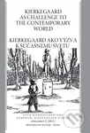 Kierkegaard as Challenge to to the Contemporary World / Kierkegaard ako výzva k súčasnému svetu - kniha z kategorie Filozofie