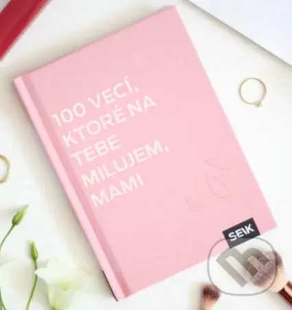 100 vecí, ktoré na tebe milujem, mami - Paula Helena Kuklane