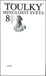 Toulky minulostí světa 8