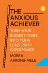 The Anxious Achiever