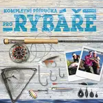 Kompletní příručka pro rybáře