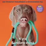 101 tipů jak vychovat poslušného a spokojeného psa