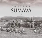 Zmizelá Šumava 2