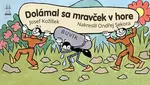 Dolámal sa mravček v hore