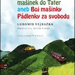 Útěk tanvaldských mašinek do Tater aneb Boj mašinky Pádlenky za svobodu
