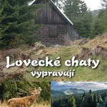 Lovecké chaty vypravují