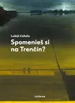 Spomenieš si na Trenčín?