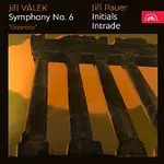 Různí interpreti – Válek: Symfonie č. 6 "Ekpyrosis" - Pauer: Iniciály, Intráda
