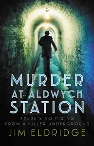 Murder at Aldwych Station - Jim Eldridge