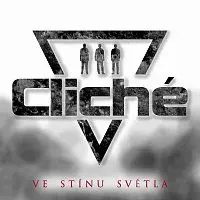 Cliché – Ve Stínu Světla