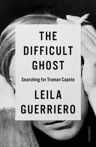 The Difficult Ghost - Leila Guerriero