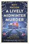 A Lively Midwinter Murder - Katy Watson