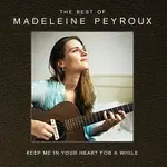 Madeleine Peyroux – Keep Me In Your Heart For A While: The Best Of Madeleine Peyroux [International Edition]