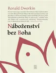 Náboženství bez Boha - Ronald M. Dworkin