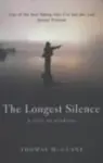 The Longest Silence - Thomas McGuane