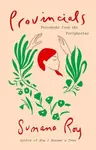 Provincials â€“ Postcards from the Peripheries - Sumana Roy