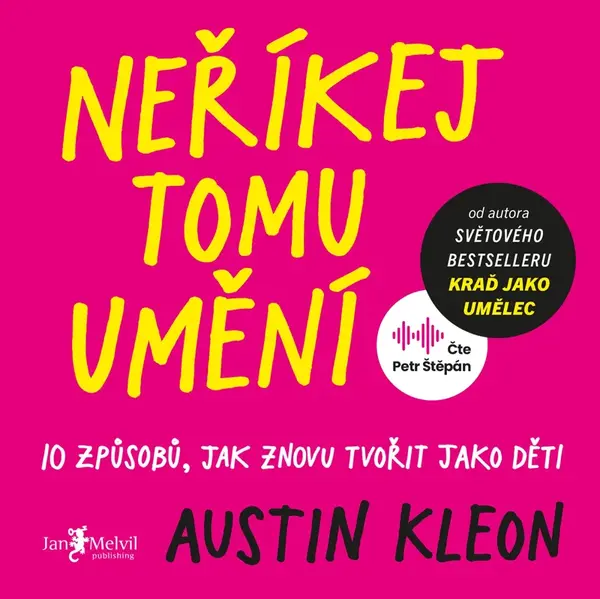 Neříkej tomu umění - Austin Kleon - audiokniha