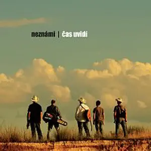 NEZNÁMI – Čas uvidí
