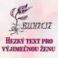 Laurecie – Hezký text pro výjimečnou ženu
